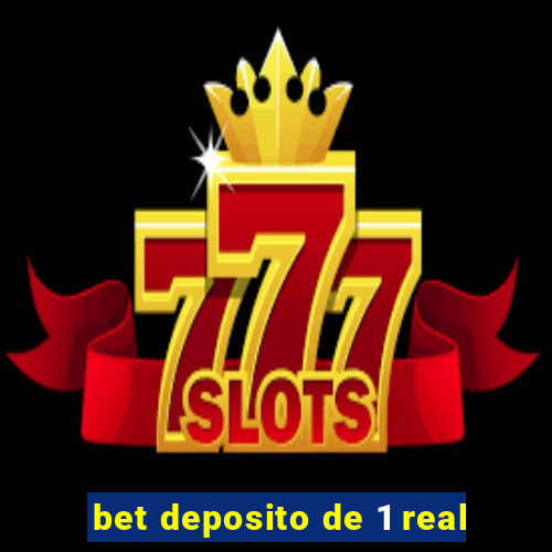 bet deposito de 1 real